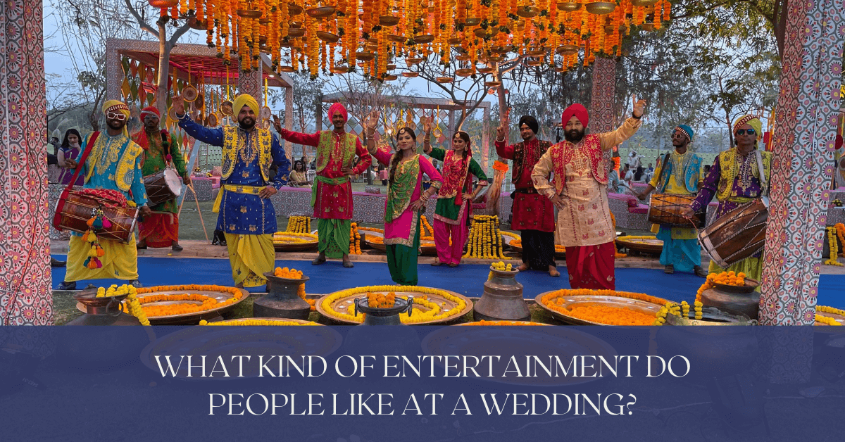What Kind of Entertainment Do People Like at a Wedding?